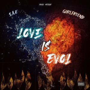 Love is Evol(feat. Girlfriend) (Explicit)