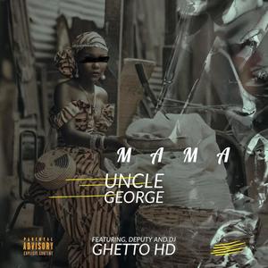 Mama (feat. Deputy & DJ GHETTO HD)