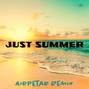 Just Summer Pt. 2 (Airpetar Remix)