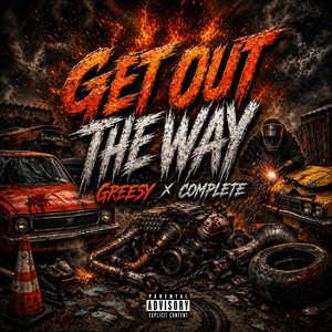 Get Out The Way (feat. Complete) (Explicit)