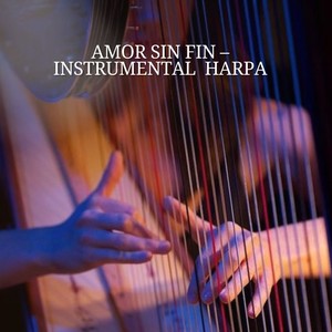 Amor Sin Fin – Instrumental Harpa