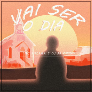 Vai Ser o Dia (Explicit)