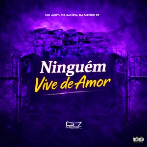 Ninguém Vive de Amor (Explicit)