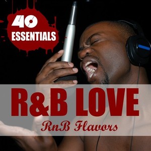 R&B Love - 40 Essentials (Explicit)