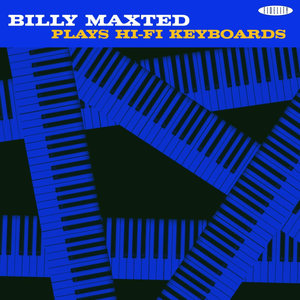 Billy Maxted Plays Hi-Fi Keyboards