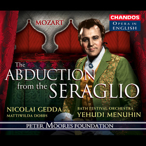 Mozart, W.A.: Abduction from The Seraglio (The) [Sung in English] [Ambrosian Singers, Bath Festival Orchestra, Gedda]