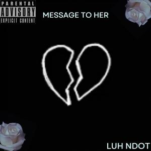 Message To Her (Explicit)