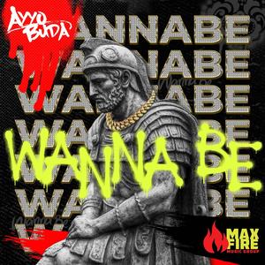 WANNA BE (Explicit)