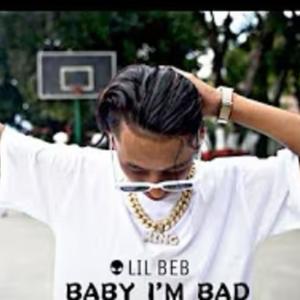 BABY I'M BAD (feat. LIL BEB) (Explicit)