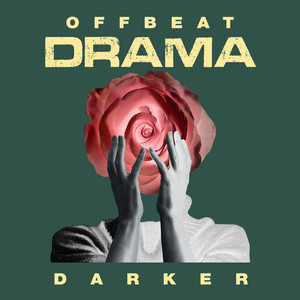 Offbeat Drama: Darker