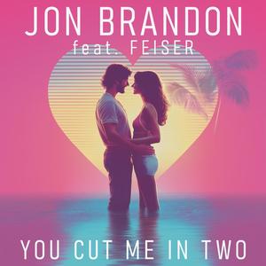 You Cut Me In Two (feat. Feiser)