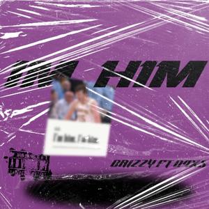 IM HIM (feat. D4XS) [Explicit]