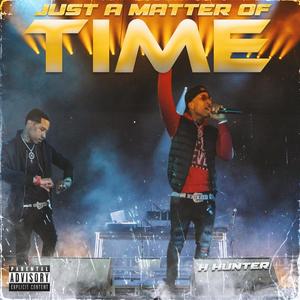 JUST A MATTER OF TIME (Explicit)