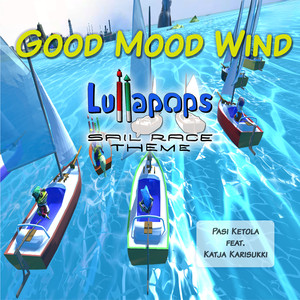 Good Mood Wind (Lullapops Sail Race Theme)