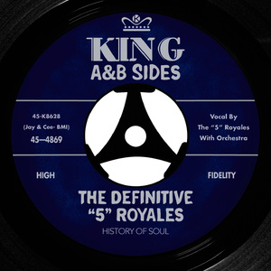 The Definitive "5" Royales: King A & B Sides