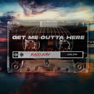 Get Me Outta Here (Explicit)