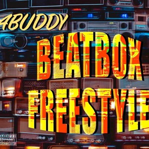 Beat Box Freestyle (Explicit)