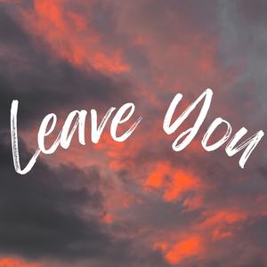 Leave You