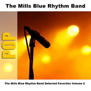 The Mills Blue Rhythm Band Selected Favorites, Vol. 2