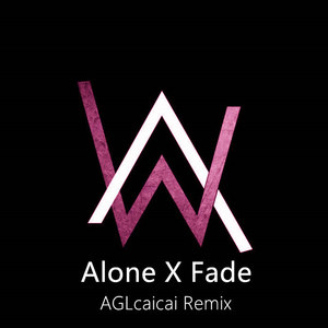 Alan Walker - Alone X Fade (AGL菜菜 Remix)