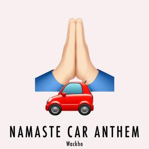 Namaste Car Anthem