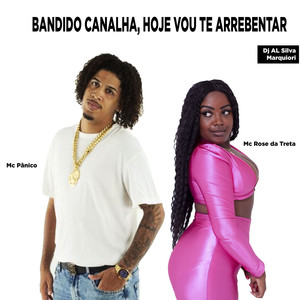 BANDIDO CANALHA, HOJE VOU TE ARREBENTAR (Explicit)