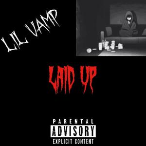Laid up (Explicit)