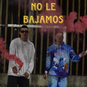 No le bajamos