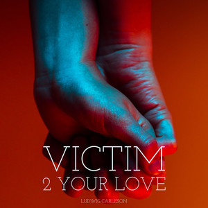 Victim 2 Your Love