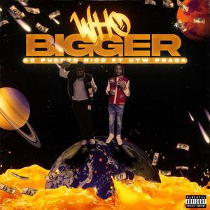 Who Bigger (Explicit)