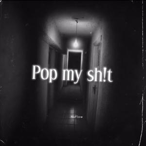 Pop My Sh!t (Explicit)