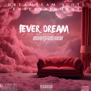 Fever Dream (Explicit)