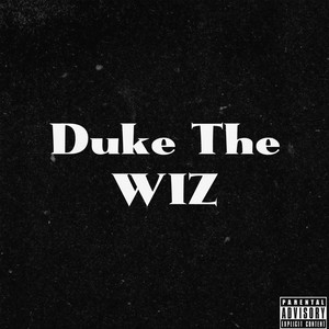 Duke The Wiz (Explicit)