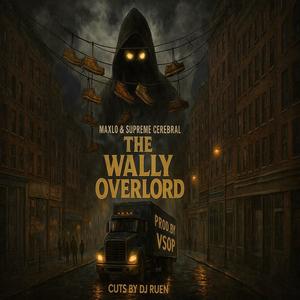 The Wally Overlord (feat. Supreme Cerebral & Ruen) (Explicit)