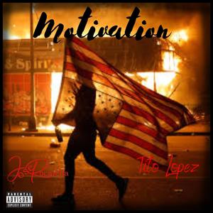 Motivation (feat. tito lopez) [Explicit]