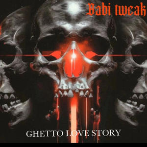 Ghetto love story (Explicit)
