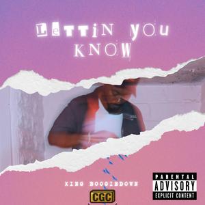 Lettin You Know (Explicit)