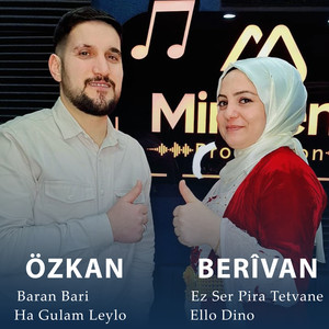 Baran Bari / Ez Ser Pİra Tetvane / Ha Gulam Leylo / Éllo Dino