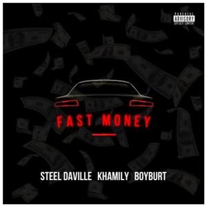 Fast Money (feat. Khamily & BoyBurt) [Explicit]
