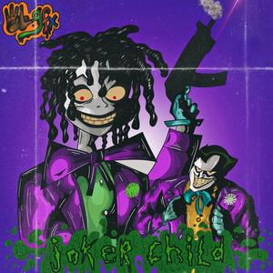 Joker Child (Explicit)