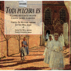 Flemish Sacred Songs (Chants sacrés flamands) : Tota pulchra es