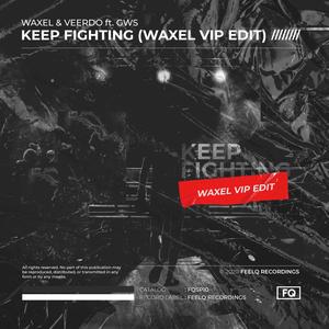 Keep Fighting - Waxel VIP Edit