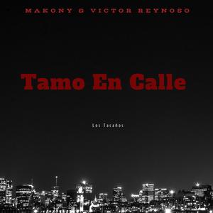 Tamo en Calle(Makony & Victor Reynoso)