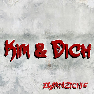 Kim und Dich (Single Cut)