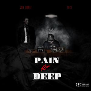 Pain Run Deep (Explicit)