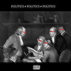 Politics (feat. Woodrotheman) [Explicit]