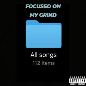 Focused On My Grind (Explicit)