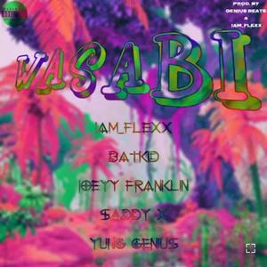 Wasabi(feat. Batkid, JoeyFranklin, Saddy X & Yung Genius) (Explicit)