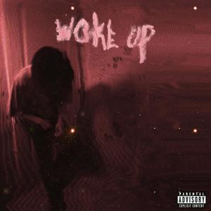 Woke Up (Explicit)