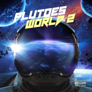 Plutoes World 2 (Explicit)